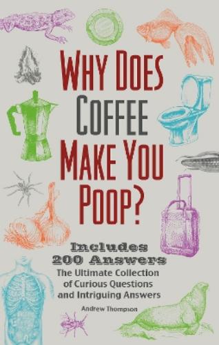 Why Does Coffee Make You Poop?