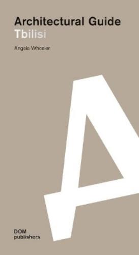 Tbilisi. Architectural Guide (Architekturführer/Architectural Guide