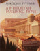 A History of Building Types (The A. W. Mellon Lectures in the Fine Arts