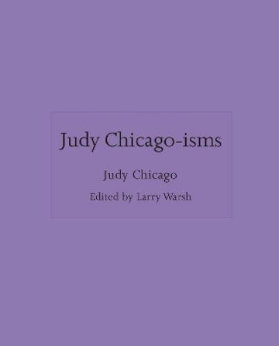 Judy Chicago-isms