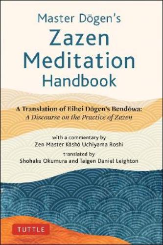 Master Dogen's Zazen Meditation Handbook