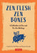 Zen Flesh, Zen Bones