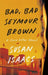 Bad, Bad Seymour Brown