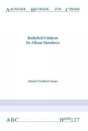 Biohybrid Catalysts for Alkene Metathesis