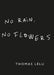 No Rain, No Flowers