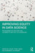 Improving Equity in Data Science