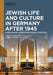 Jewish Life and Culture in Germany after 1945