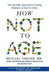 How Not to Age