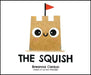 The Squish