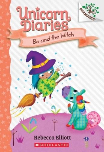 Bo and the Witch: A Branches Book (Unicorn Diaries #10