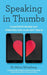 Speaking in Thumbs