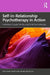Self-in-Relationship Psychotherapy in Action