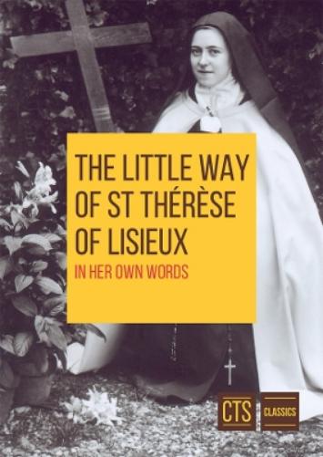 The Little Way of St Therese of Lisieux