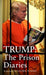 Trump: The Prison Diaries