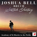 Joshua Bell: Bruch - Scottish Fantasy