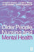 Older People, Nursing & Mental Health