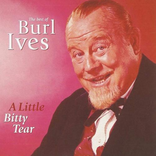 A Little Bitty Tear: The Best of Burl Ives