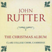 The Christmas Album- Clare College, Cambridge / John Rutter