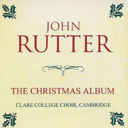 The Christmas Album- Clare College, Cambridge / John Rutter