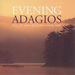 Evening Adagios