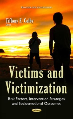 Victims & Victimization: Risk Factors, Intervention Strategies & Socioemotional Outcomes (Bullying and Victimization