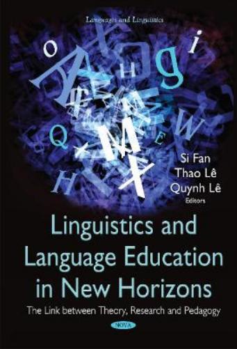 Linguistics and Language Education in New Horizons: The Link Between Theory, Research & Pedagogy (Languages and Linguistics