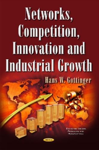 Networks, Competition, Innovation & Industrial Growth (Economic Issues, Problems and Perspectives