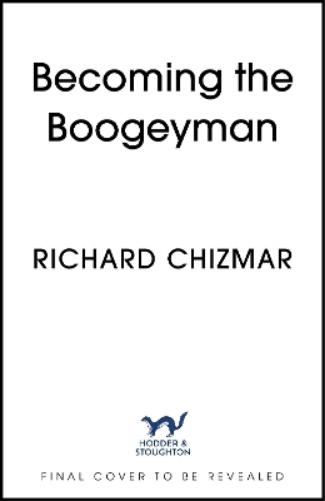 Becoming the Boogeyman