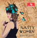 Joanna Goldstein: Nasty Women: Piano Music in the Age of Women's Suffrage
