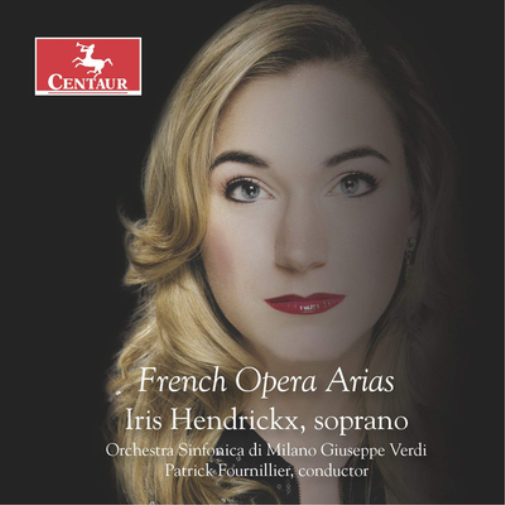 Iris Hendrickx: French Opera Arias