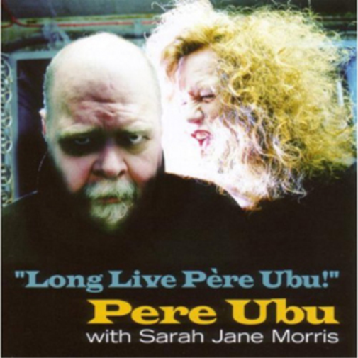 Long Live Pere Ubu!