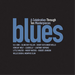 Blues: A Celebration Through Ten Masterpieces