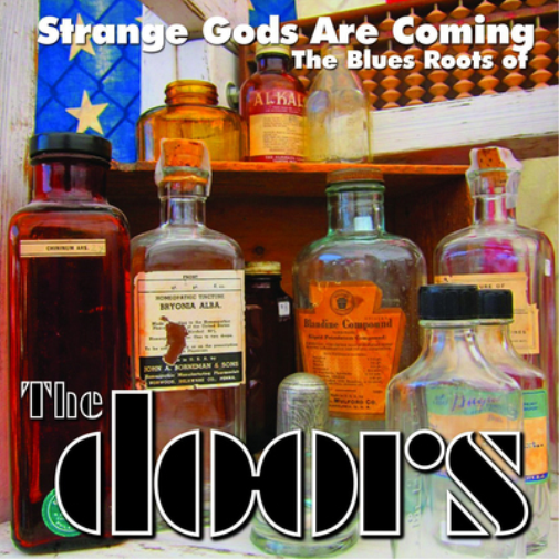Strange Gods Are Coming: The Blues Roots of the Doors
