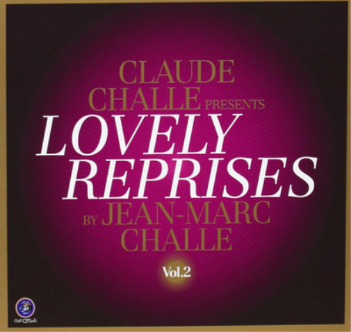 Claude Challe Presents Lovely Reprises By Jean-Marc Challe