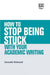 How to Stop Being Stuck with your Academic Writing
