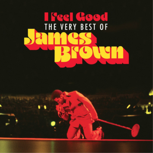 I Feel Good: The Very Best of James Brown