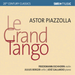 Astor Piazzolla: La Grand Tango