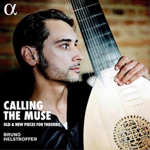 Bruno Helstroffer: Calling the Muse: Old & New Pieces for Theorbo