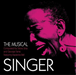 Singer: The Musical