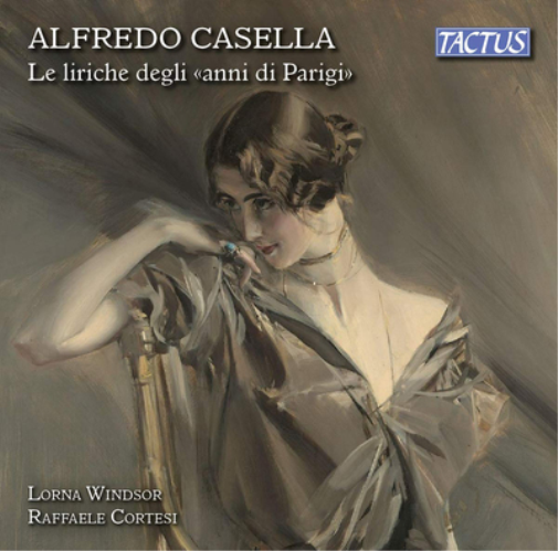 Alfredo Casella: Le Liriche Degli, 'Anni Di Parigi': The Songs Of, 'Parisian Years'