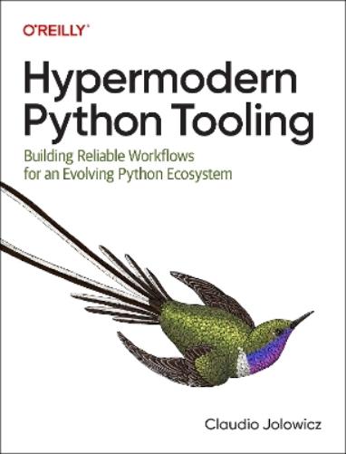 Hypermodern Python Tooling