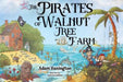 The Pirates of Walnut Tree Farm