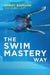 The Swim Mastery Way
