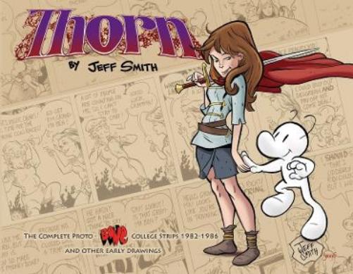 Thorn: The Complete Proto-Bone College Strips 1982-1986, and Other Early Drawings (Bone Reissue Graphic Novels (Hardcover