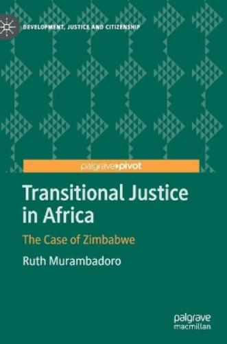 Transitional Justice in Africa: The Case of Zimbabwe (Development, Justice and Citizenship