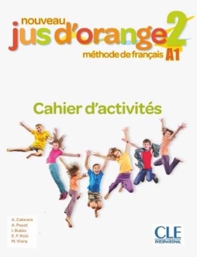 Nouveau Jus d'orange 2: Niveau A1 - Cahier d'activités