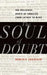 The Soul of Doubt