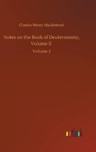 Notes on the Book of Deuteronomy, Volume II