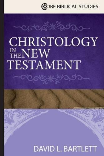 Christology in the New Testament (Core Biblical Studies