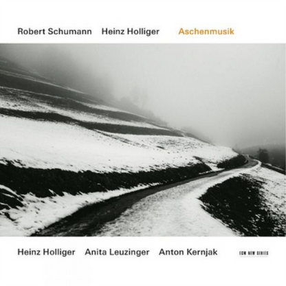 Robert Schumann/Heinz Holliger: Aschenmusik